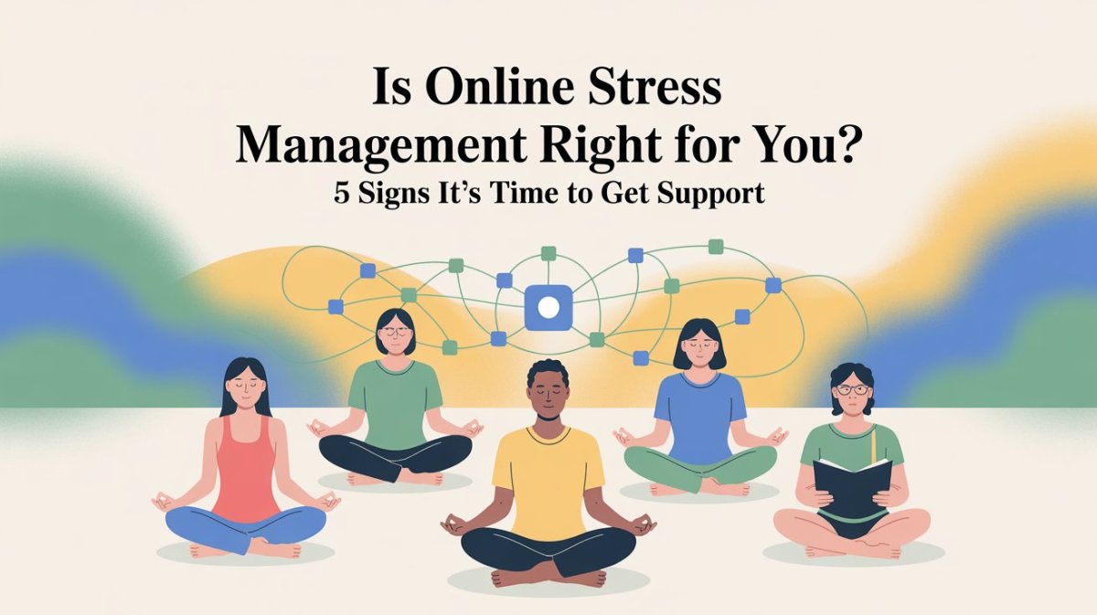 Is Online Stress Management Right For You? 5 Signs It’s Time To Get Support – Site Title