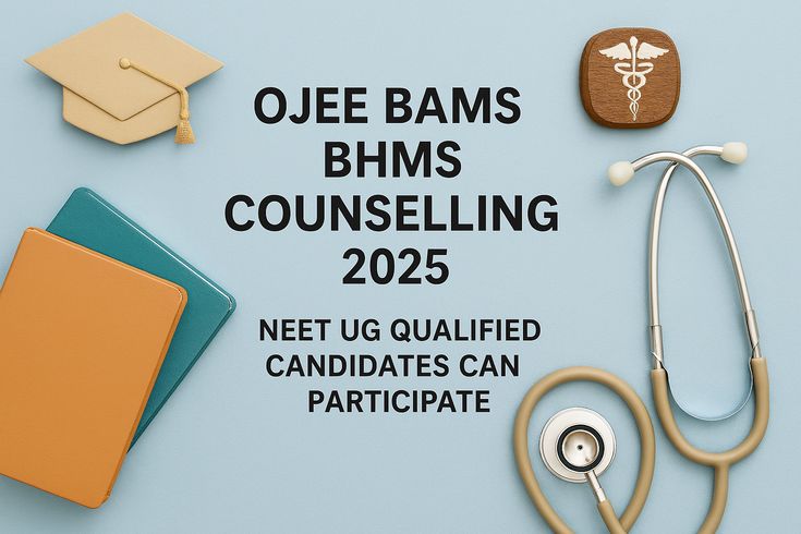 OJEE BAMS  BHMS Counselling 2025: NEET UG Qualified Candidates Can Participate